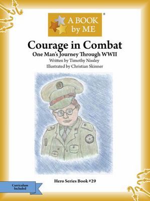 Paperback Courage in Combat : One Man's Journey Through WWII Book