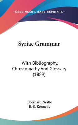 Syriac Grammar: With Bibliography, Chrestomathy... 1437393217 Book Cover