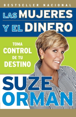 Las Mujeres Y El Dinero: Toma Control de Tu Des... [Spanish] 0307388344 Book Cover