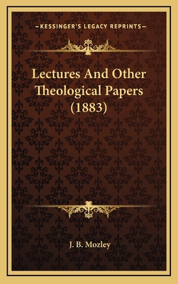 Lectures and Other Theological Papers (1883) 1164350315 Book Cover