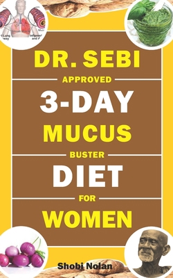 Dr. Sebi Approved 3-Day Mucus Buster Diet for W... B08MSNHSY5 Book Cover