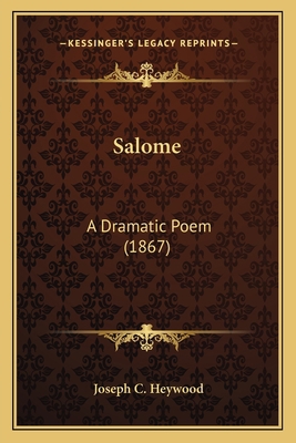 Salome: A Dramatic Poem (1867) 1164016040 Book Cover