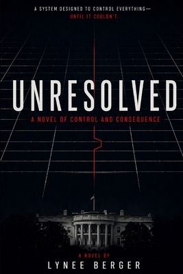 Unresolved: A Novel of Control and Consequence B0H1DY8TVR Book Cover