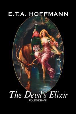 The Devil's Elixir, Vol. II of II by E.T A. Hof... 1463801955 Book Cover