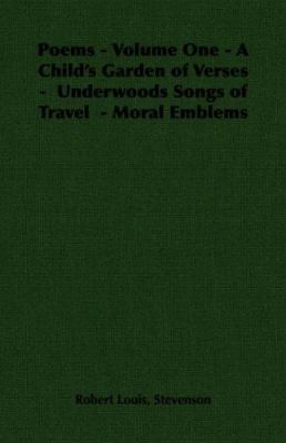 Poems - Volume One - A Child's Garden of Verses... 1406792667 Book Cover