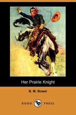 Her Prairie Knight (Dodo Press) 1406557889 Book Cover