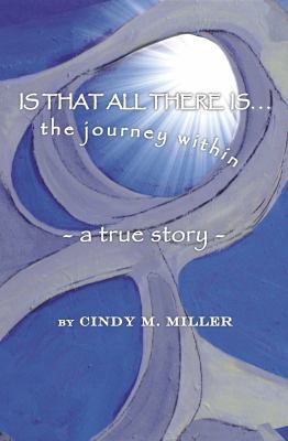 Is That All There Is The Journey Within 0989399001 Book Cover