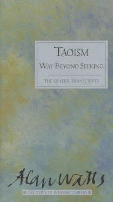 Taoism: Way Beyond Seeking (Alan Watts Love of ... 0804830584 Book Cover
