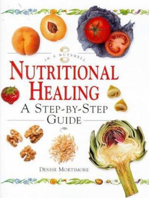 Nutritional Healing: In a Nutshell 1862042454 Book Cover