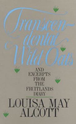 Transcendental Wild Oats and Excerpts from the ... 0916782212 Book Cover