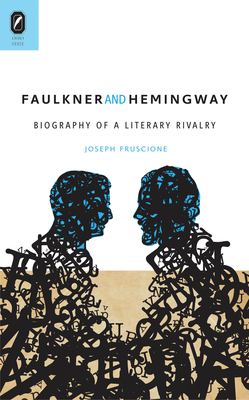 Faulkner and Hemingway: Biography of a Literary... 0814252338 Book Cover