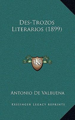 Des-Trozos Literarios (1899) [Spanish] 1168573068 Book Cover