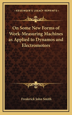 On Some New Forms of Work-Measuring Machines as... 1168653002 Book Cover