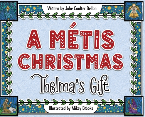 A Métis Christmas: Thelma's Gift 1736312944 Book Cover