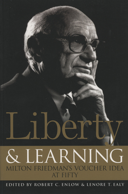 Liberty & Learning: Milton Friedman's Voucher I... 1930865864 Book Cover