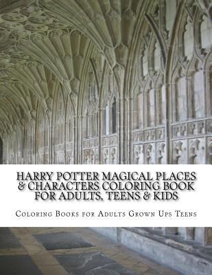 Harry Potter Magical Places and Characters Coloring Book for Adults, Teens and Kids