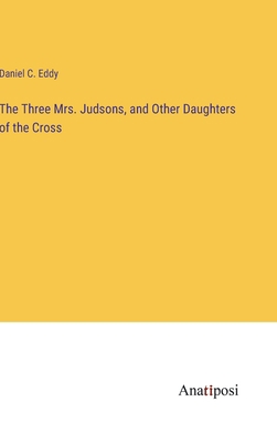 The Three Mrs. Judsons, and Other Daughters of ... 3382327392 Book Cover