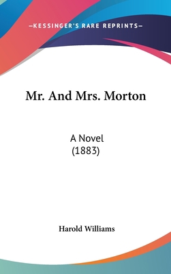 Mr. And Mrs. Morton: A Novel (1883) 1437242510 Book Cover