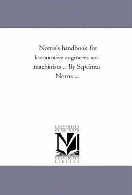 Norris's Hand-Book for Locomotive Engineers and... 1425533892 Book Cover