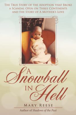 A Snowball in Hell: The True Story of the Adopt... 1480835021 Book Cover