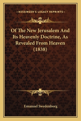 Of The New Jerusalem And Its Heavenly Doctrine,... 1165485567 Book Cover