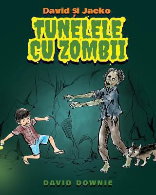 David si Jacko: Tunelele Cu Zombii (Romanian Ed... [Romanian] 1922159727 Book Cover