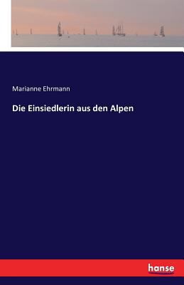 Die Einsiedlerin aus den Alpen [German] 3742893017 Book Cover