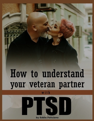 How to understand your veteran partner with PTSD B08LNJJ4X8 Book Cover