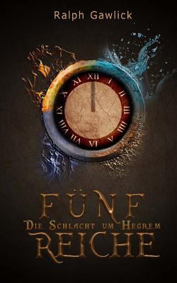 Fünf Reiche: Die Schlacht um Hegrem [German] 1500790842 Book Cover