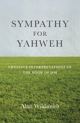 Sympathy for Yahweh: Creative Interpretations o... 1785359894 Book Cover