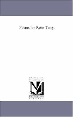 Poems, by Rose Terry. 1425521053 Book Cover