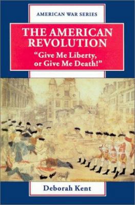 The American Revolution: Give Me Liberty, or Gi... 089490521X Book Cover