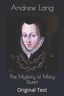 The Mystery of Mary Stuart: Original Text B085DPSY16 Book Cover