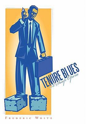 Tenure Blues: A Soap Opera 1452081913 Book Cover