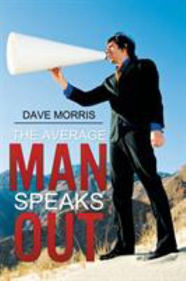 The Average Man Speaks Out 150356648X Book Cover