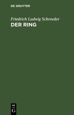 Der Ring: Ein Lustspiel in Fünf Aufzügen [German] 3112668138 Book Cover