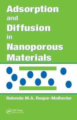 Adsorption and Diffusion in Nanoporous Materials 1420046756 Book Cover