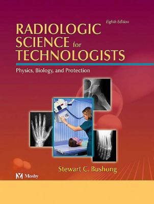 Radiologic Science for Technologists: Physics, ... 0323025552 Book Cover