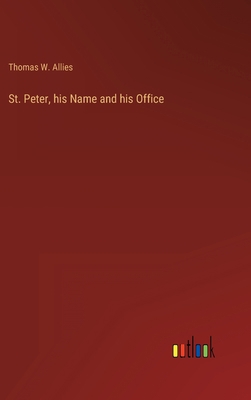 St. Peter, his Name and his Office 336812627X Book Cover