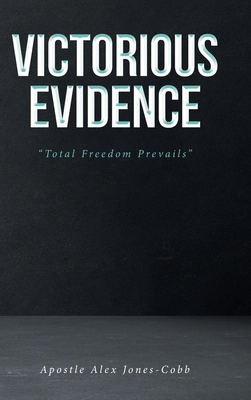 Victorious Evidence: "Total Freedom Prevails" B0FT719VZ7 Book Cover
