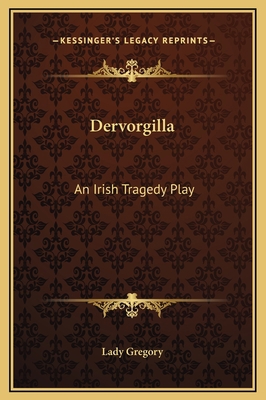 Dervorgilla: An Irish Tragedy Play 1169203086 Book Cover