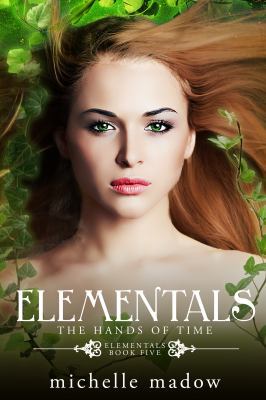 Elementals 5: The Hands of Time 0997239433 Book Cover