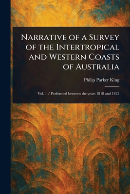 Narrative of a Survey of the Intertropical and ... 1023060817 Book Cover