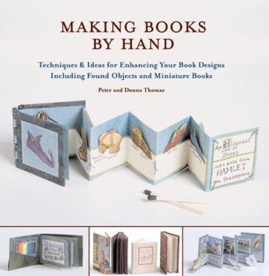 Making Books by Hand : Techniques and Ideas for... 1840924772 Book Cover