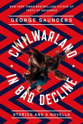 Civilwarland in Bad Decline: Stories and a Novella 0307822222 Book Cover