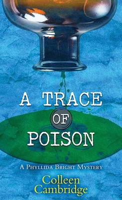 A Trace of Poison: A Phyllida Bright Mystery [Large Print] 1638086486 Book Cover