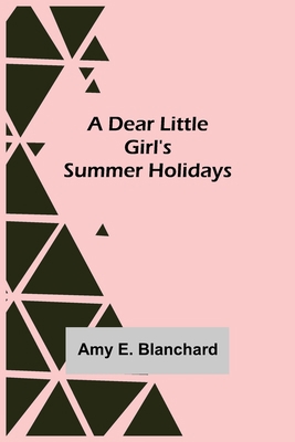 A Dear Little Girl's Summer Holidays 9354596975 Book Cover