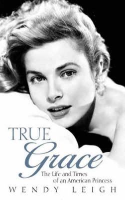 True Grace: The Life and Times of an American P... 1906217033 Book Cover