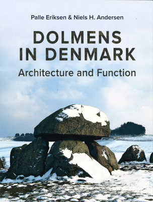 Dolmens in Denmark: Architecture and Function 8793423071 Book Cover