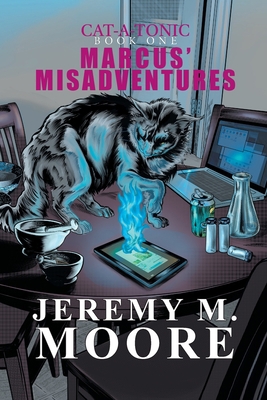 Marcus' Misadventures - Cat-a-Tonic Book 1 B0BYNHPMK5 Book Cover